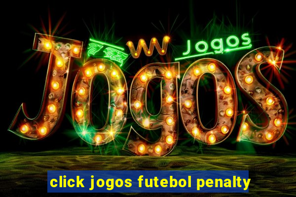 click jogos futebol penalty